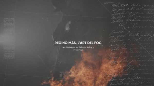 REGINO MÁS, L’ART DEL FOC. UNA HISTORIA DE LES FALLES 1918-1968